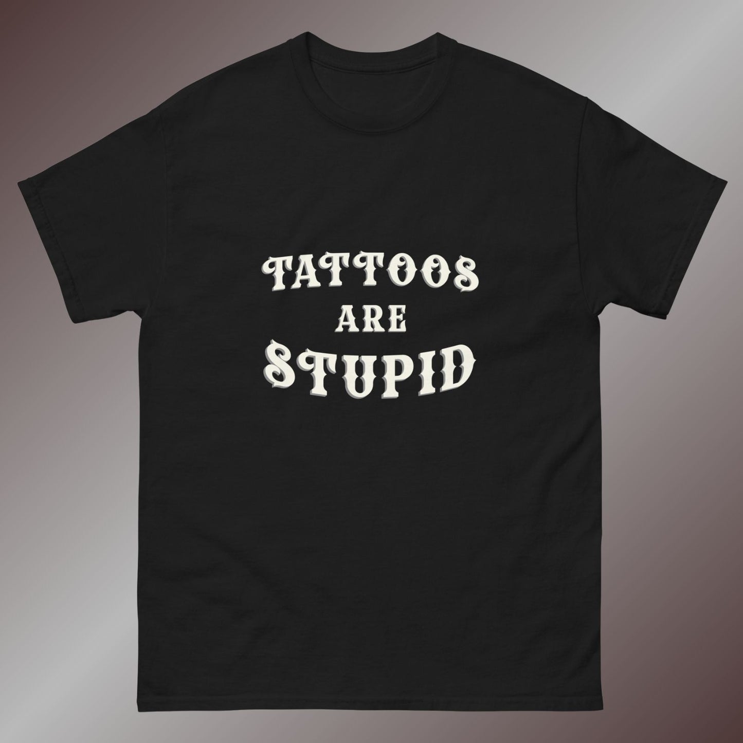 T-shirt Tattoos are stupid